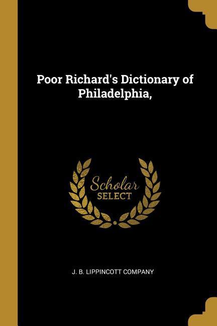 Vorderes Coverbild Poor Richard's Dictionary of Philadelphia,
