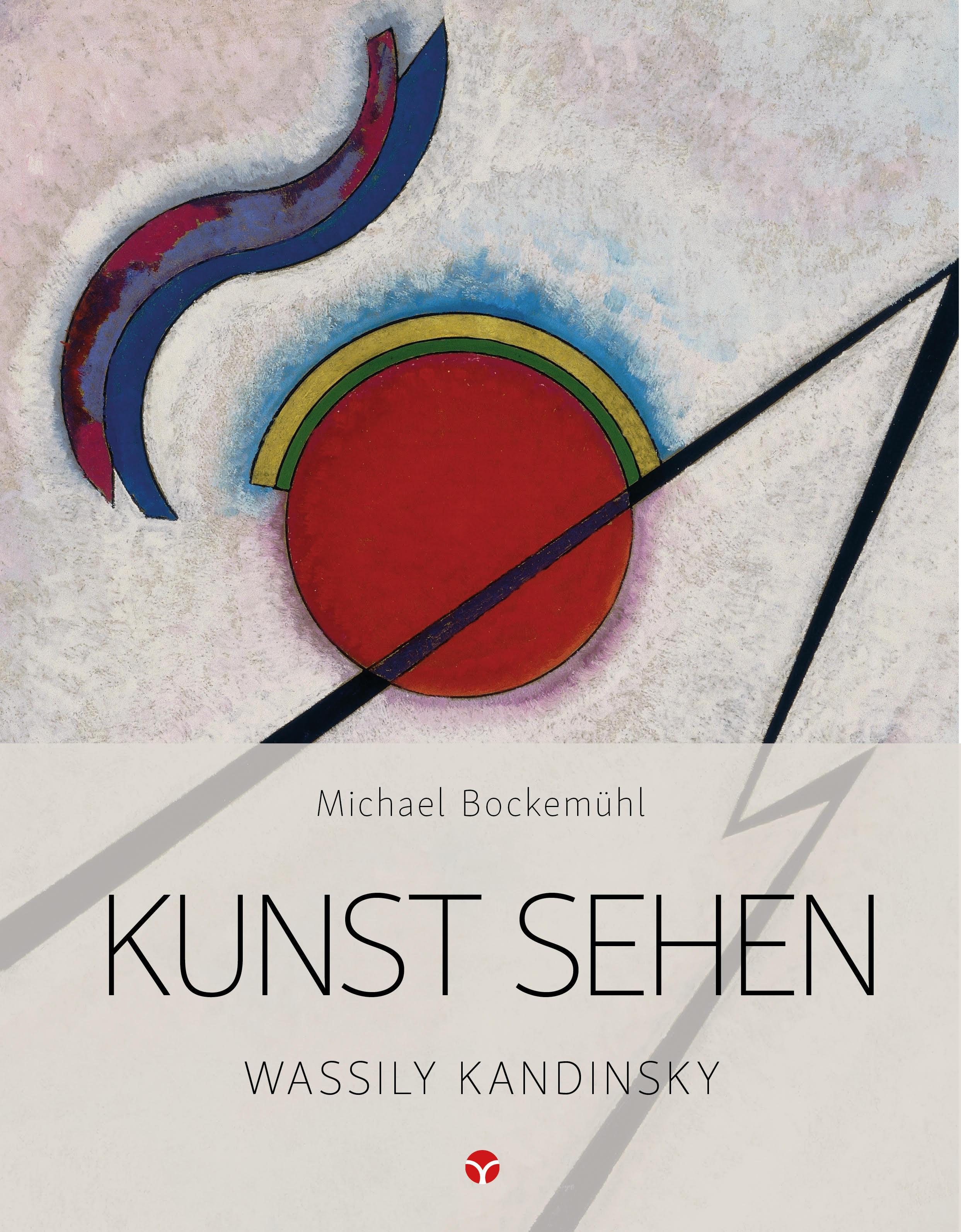 Vorderes Coverbild Kunst sehen - Wassily Kandinsky