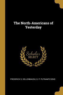 Vorderes Coverbild The North-Americans of Yesterday