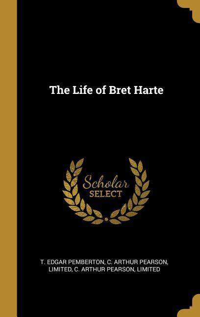 Vorderes Coverbild The Life of Bret Harte