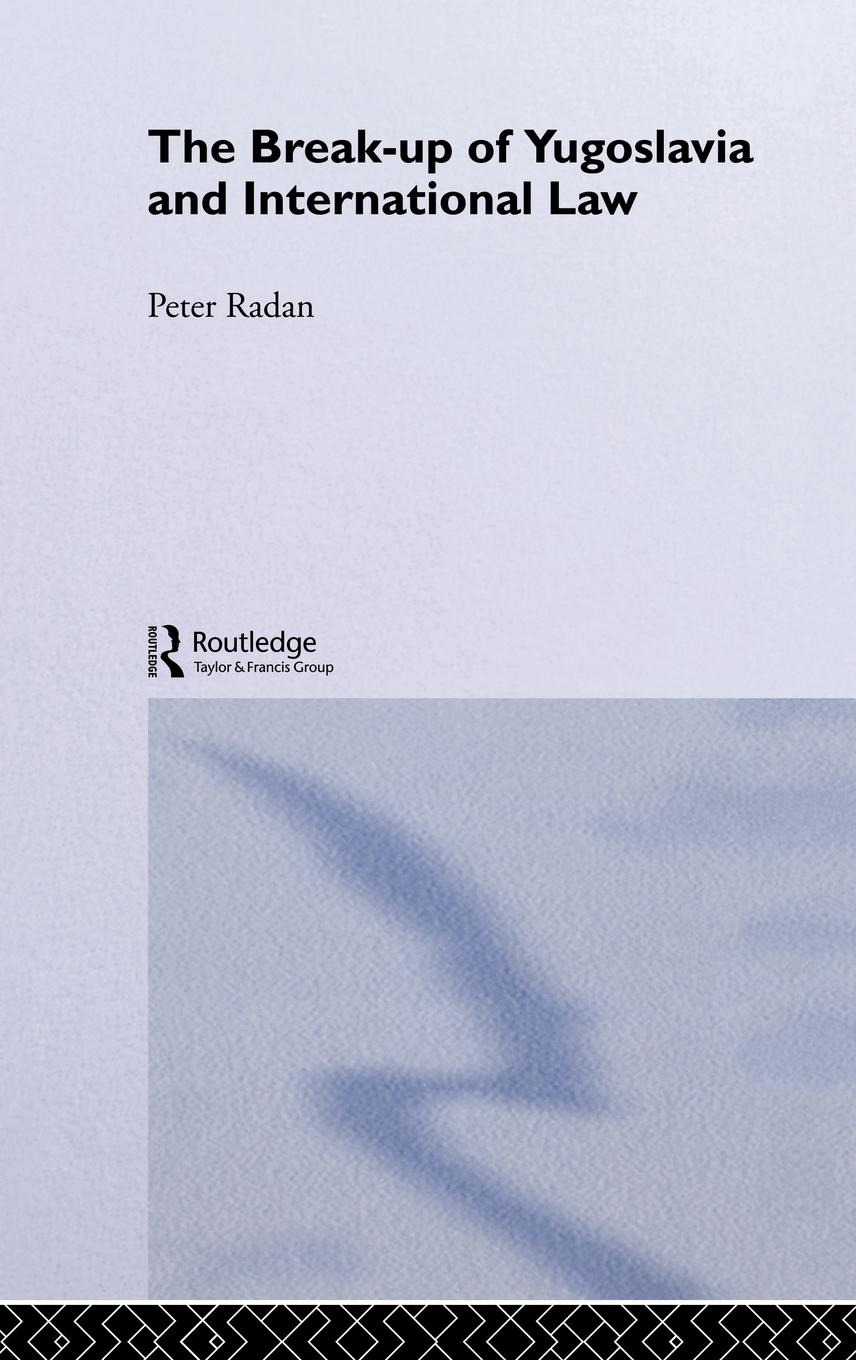 Vorderes Coverbild The Break-up of Yugoslavia and International Law