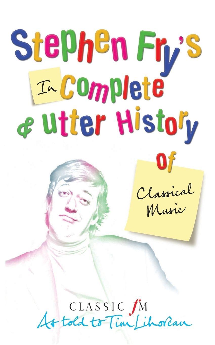Vorderes Coverbild Stephen Fry's Incomplete and Utter History of Classical Music