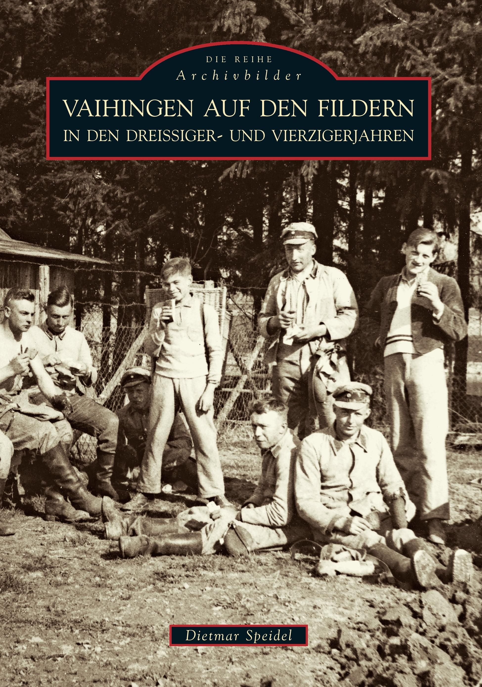 Vorderes Coverbild Vaihingen auf den Fildern in den Dreissiger- und Vierzigerjahren