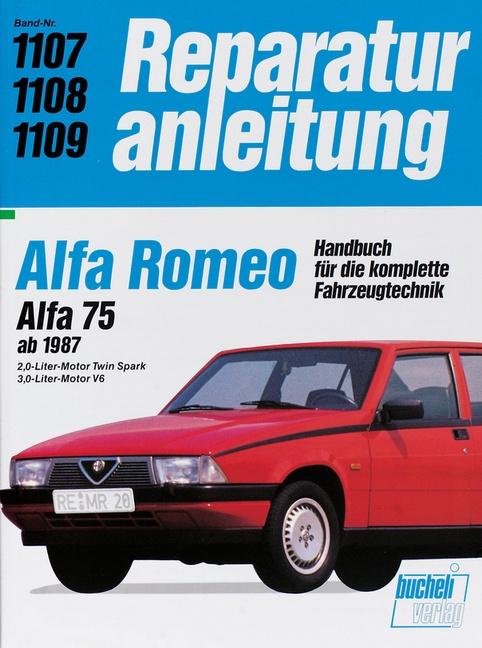 Vorderes Coverbild Alfa Romeo. Alfa 75 ab 1987. 2,0-Liter-Motor Twin Spark / 3,0-Liter-Motor V6