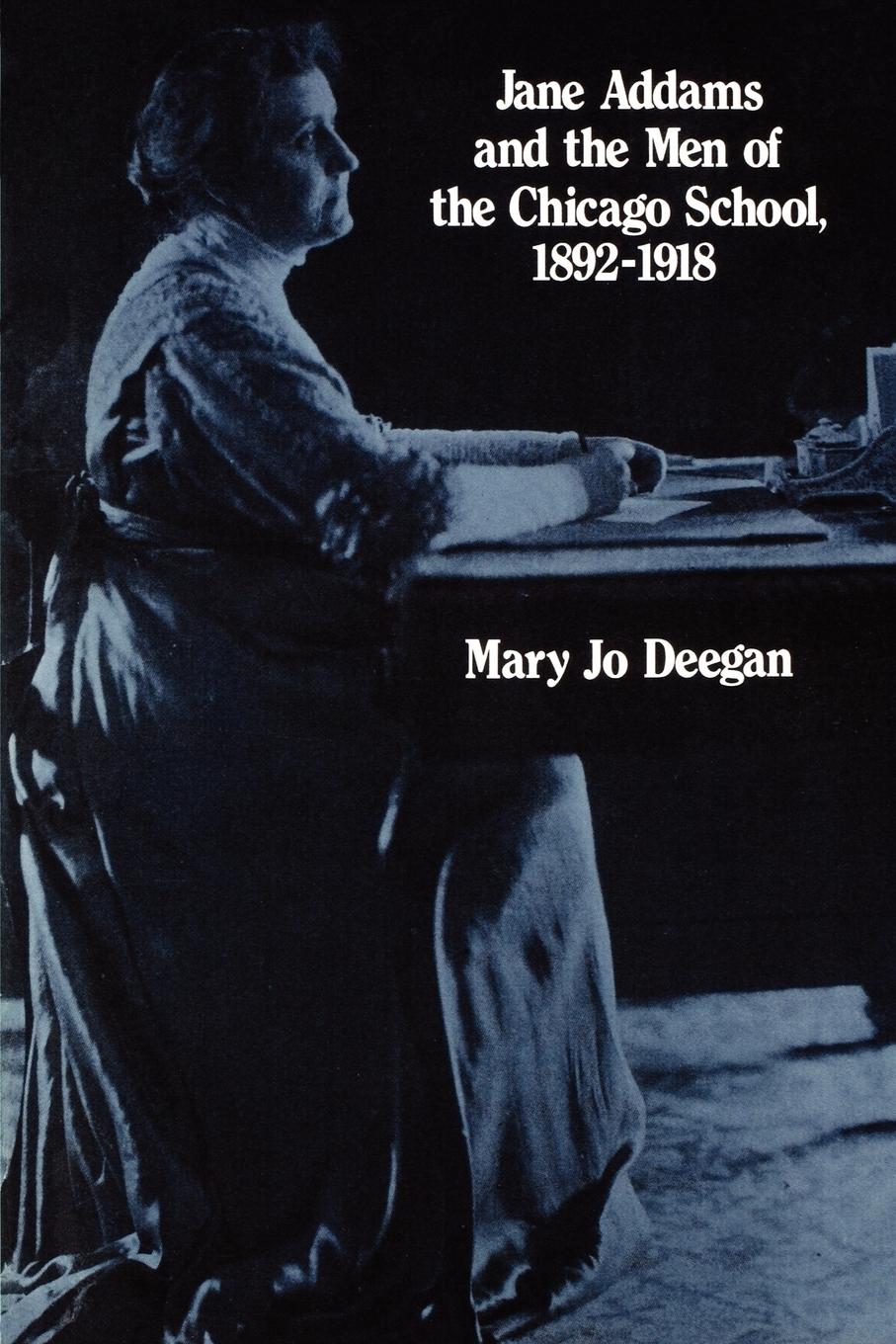 Vorderes Coverbild Jane Addams and the Men of the Chicago School, 1892-1918