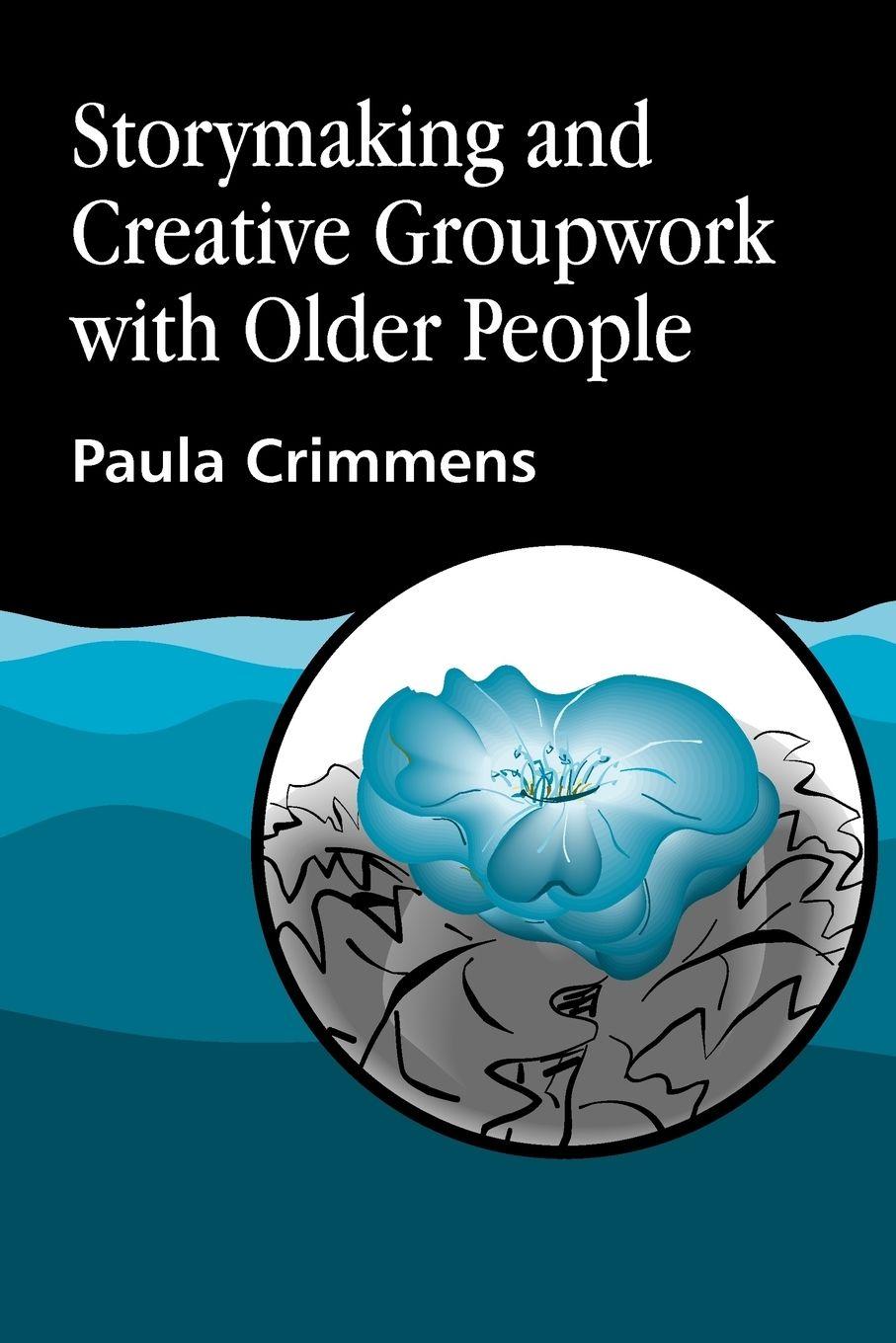 Vorderes Coverbild Storymaking and Creative Groupwork with Elderly People