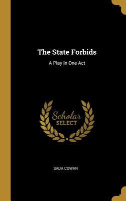 Vorderes Coverbild The State Forbids: A Play In One Act