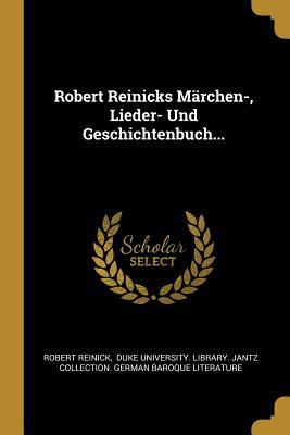 Vorderes Coverbild Robert Reinicks Märchen-, Lieder- Und Geschichtenbuch...