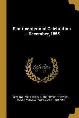 Vorderes Coverbild Semi-centennial Celebration ... December, 1855