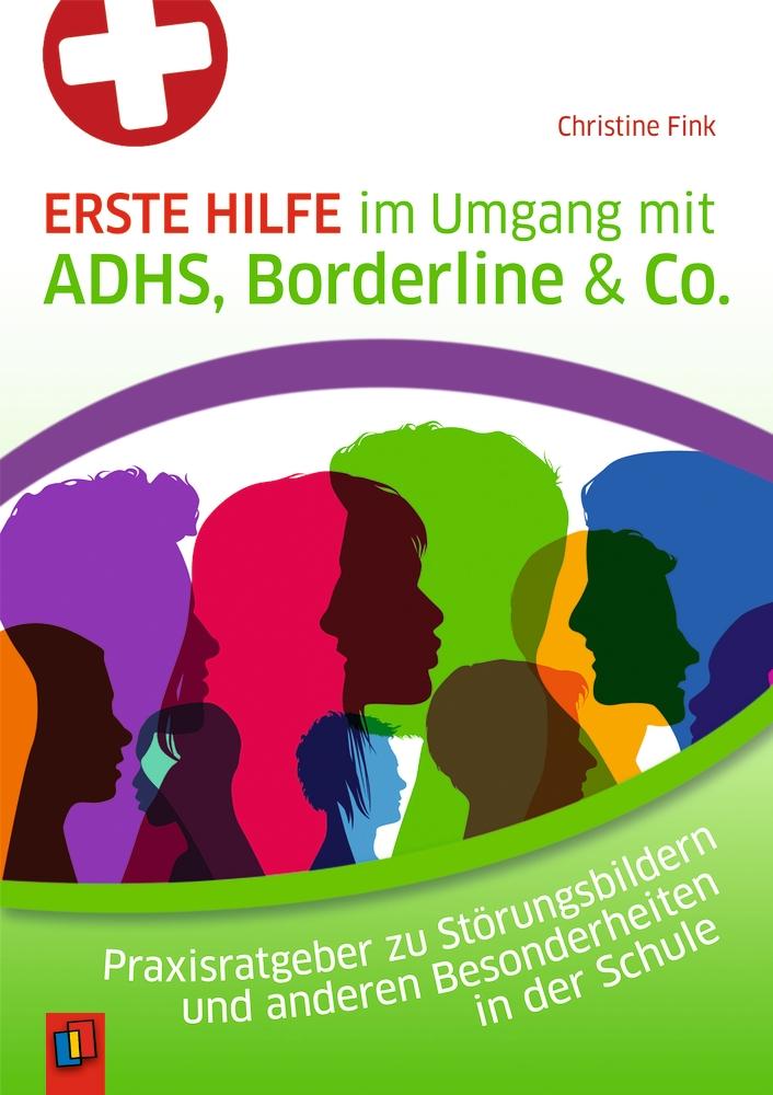 Vorderes Coverbild Erste Hilfe im Umgang mit ADHS, Borderline & Co.