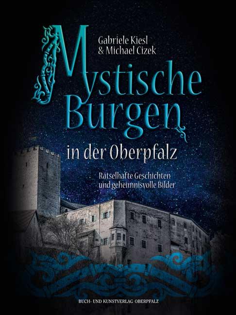 Vorderes Coverbild Mystische Burgen in der Oberpfalz