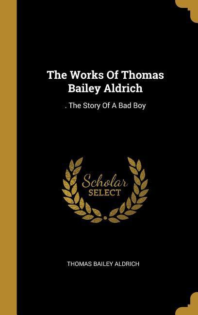 Vorderes Coverbild The Works Of Thomas Bailey Aldrich