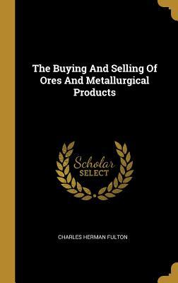 Vorderes Coverbild The Buying And Selling Of Ores And Metallurgical Products