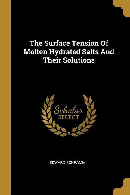 Vorderes Coverbild The Surface Tension Of Molten Hydrated Salts And Their Solutions