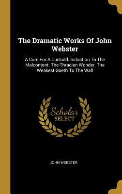 Vorderes Coverbild The Dramatic Works Of John Webster