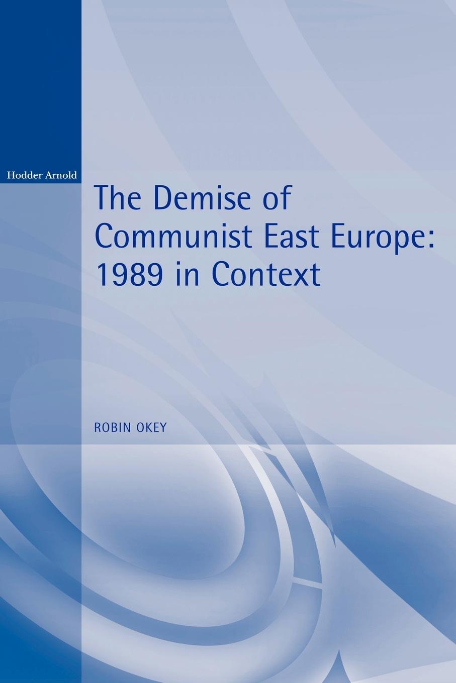 Vorderes Coverbild The Demise of Communist East Europe