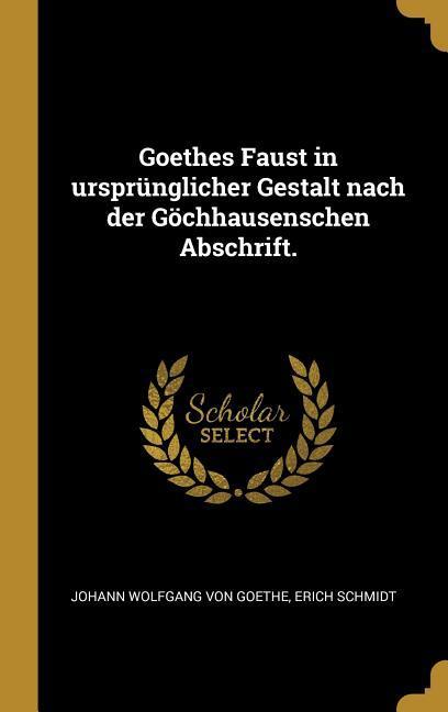 Vorderes Coverbild Goethes Faust in ursprünglicher Gestalt nach der Göchhausenschen Abschrift.