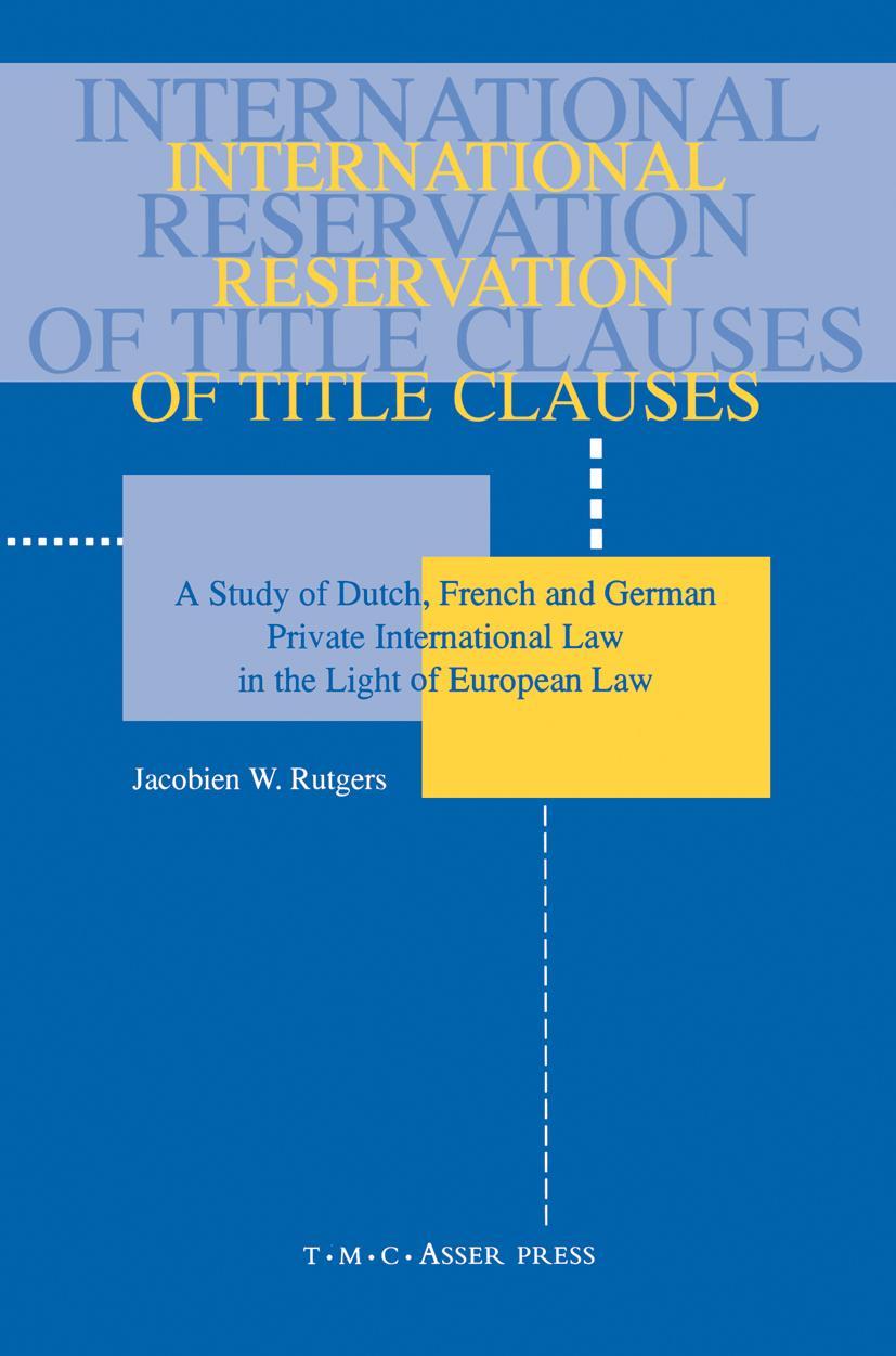 Vorderes Coverbild International Reservation of Title Clauses:A Study of Dutch, French and German Private International Law in the Light of European Law