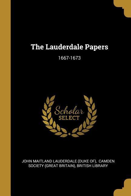Vorderes Coverbild The Lauderdale Papers: 1667-1673
