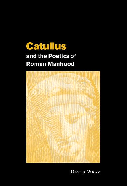 Vorderes Coverbild Catullus and the Poetics of Roman Manhood
