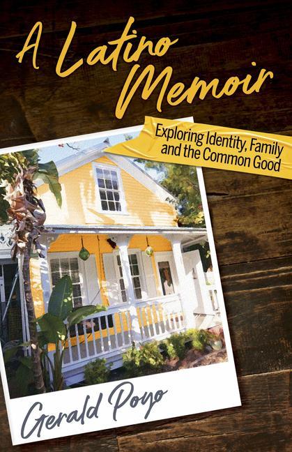 Vorderes Coverbild A Latino Memoir: Exploring Identity, Family and the Common Good