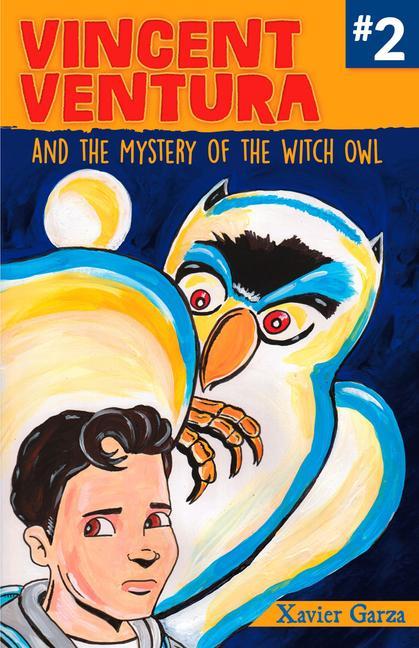 Vorderes Coverbild Vincent Ventura and the Mystery of the Witch Owl/Vincent Ventura Y El Misterio de la Bruja Lechuza