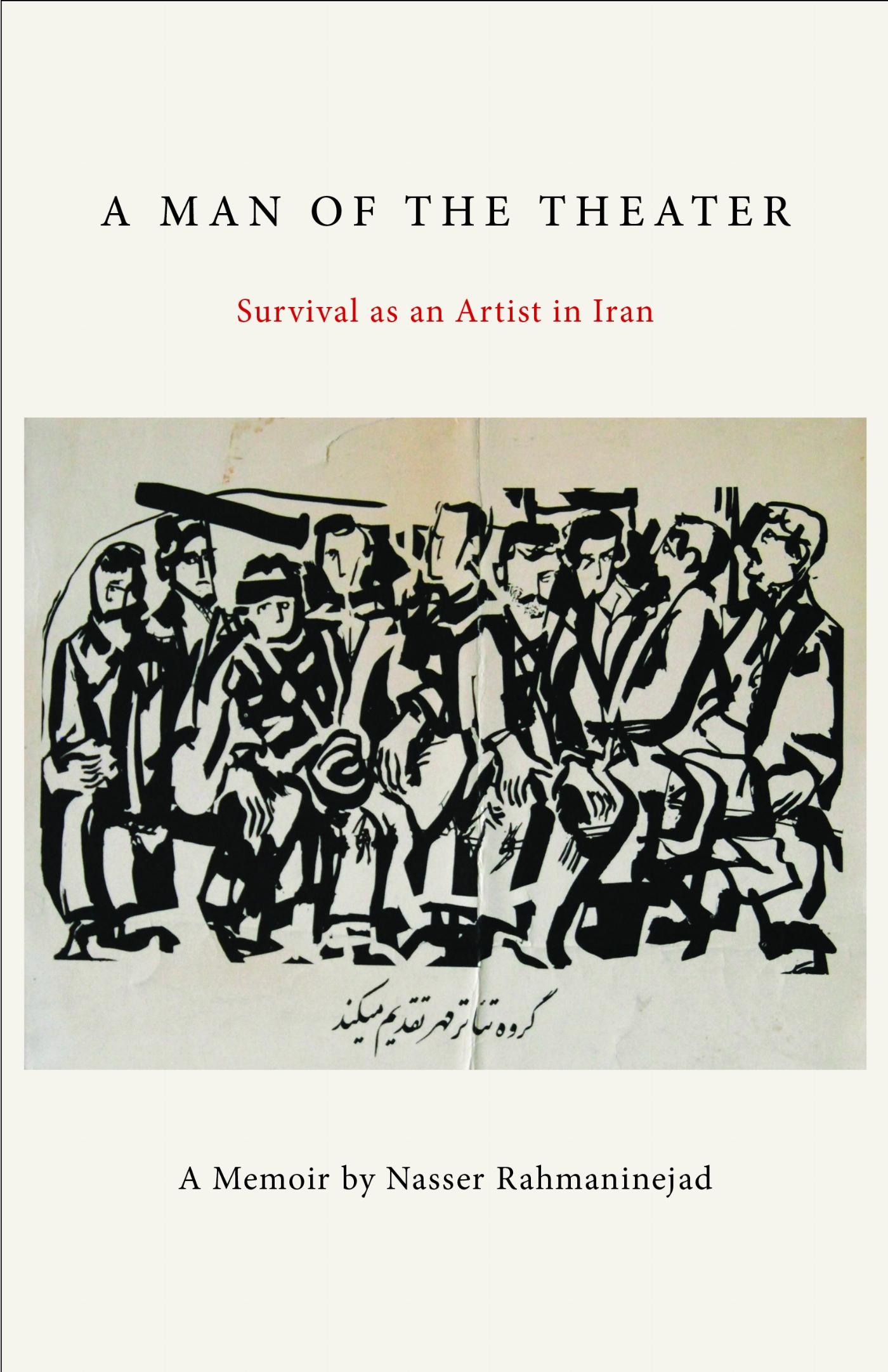 Vorderes Coverbild A Man of the Theater: Survival as an Artist in Iran