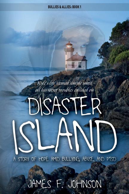 Vorderes Coverbild Disaster Island: A Story of Hope Amid Bullying, Abuse, and PTSD