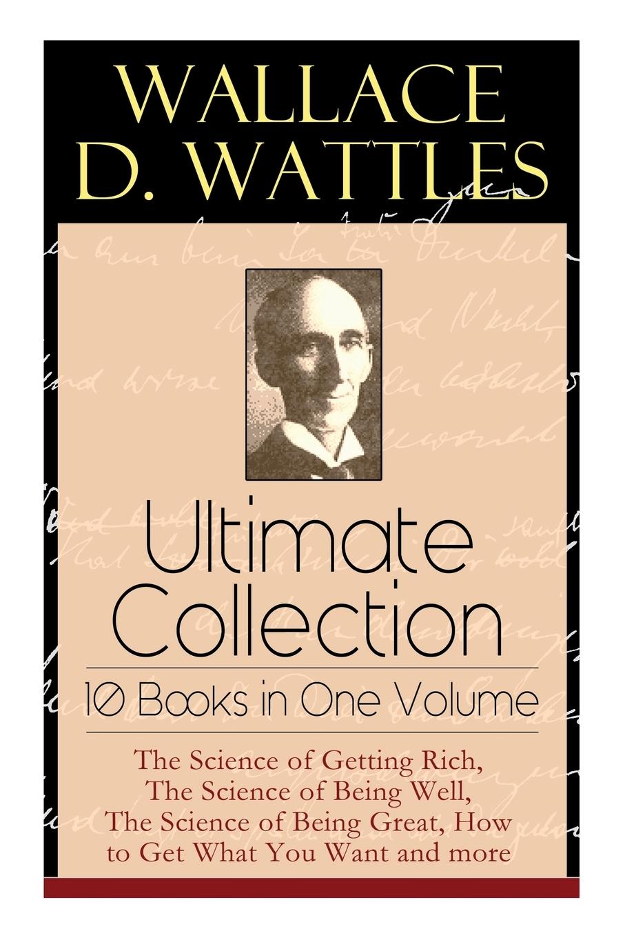 Vorderes Coverbild Wallace D. Wattles Ultimate Collection - 10 Books in One Volume