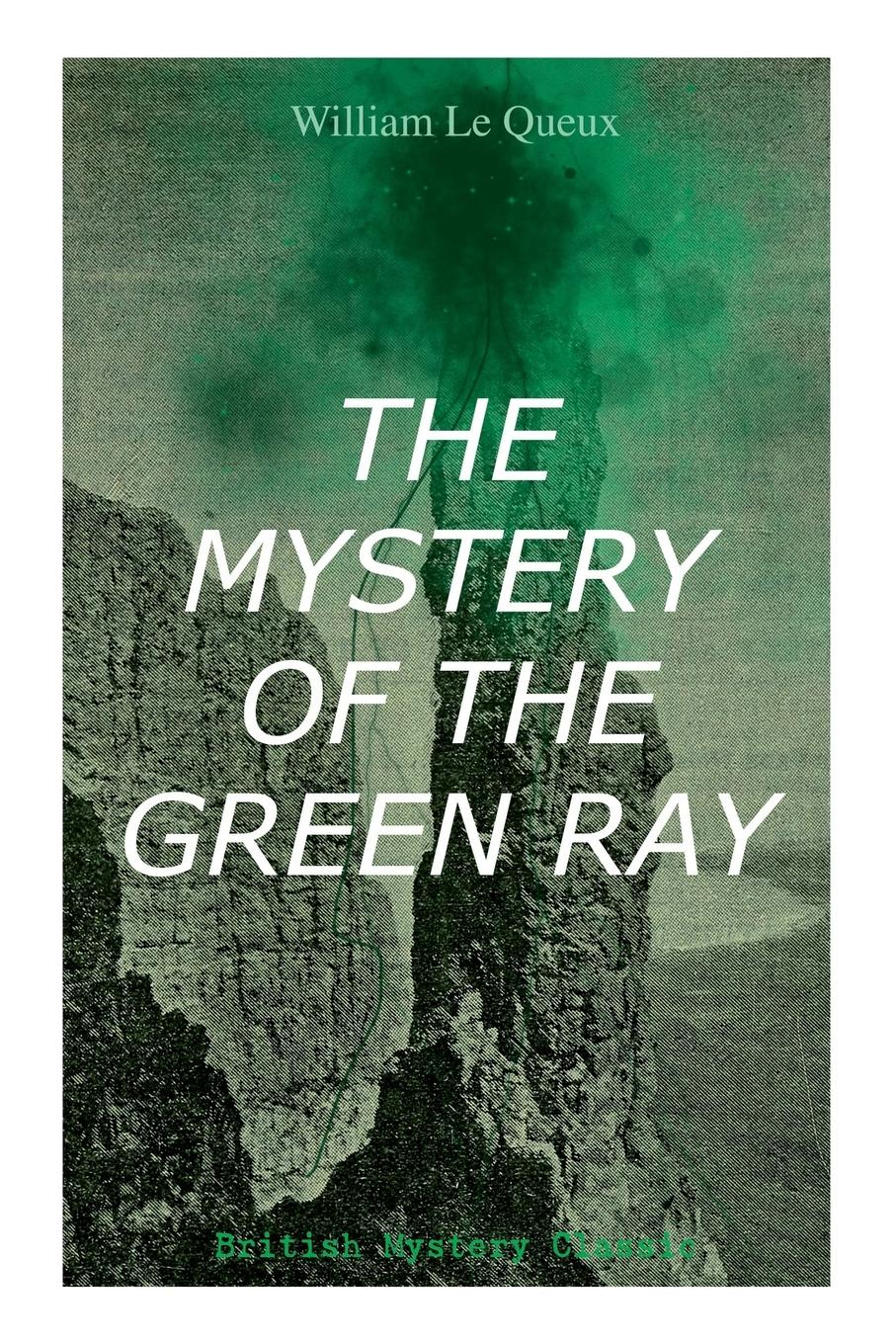 Vorderes Coverbild THE MYSTERY OF THE GREEN RAY (British Mystery Classic)