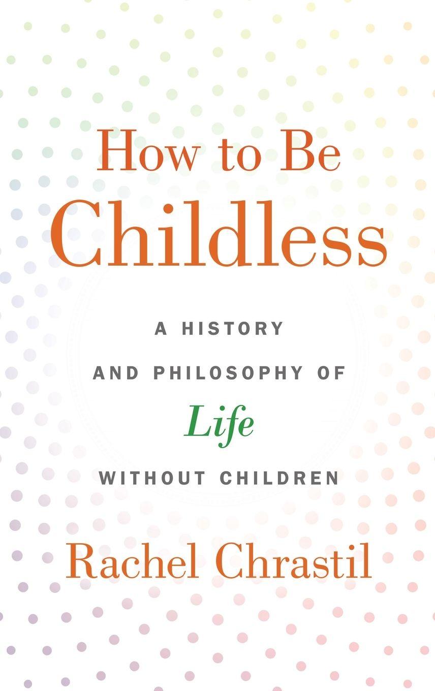 Vorderes Coverbild How to Be Childless