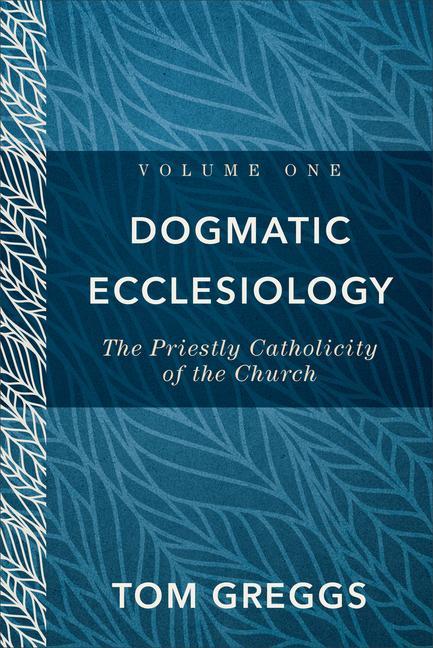 Vorderes Coverbild Dogmatic Ecclesiology
