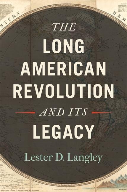 Vorderes Coverbild The Long American Revolution and Its Legacy