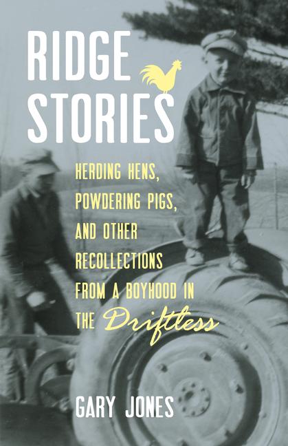 Vorderes Coverbild Ridge Stories: Herding Hens, Powdering Pigs, and Other Recollections from a Boyhood in the Driftless