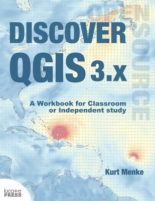 Vorderes Coverbild Discover QGIS 3.x: A Workbook for Classroom or Independent Study