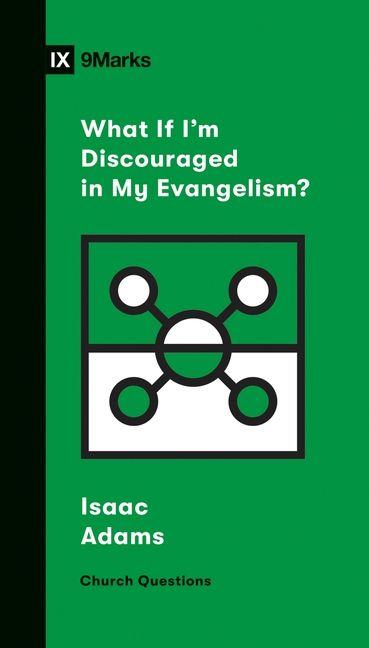 Vorderes Coverbild What If I'm Discouraged in My Evangelism?