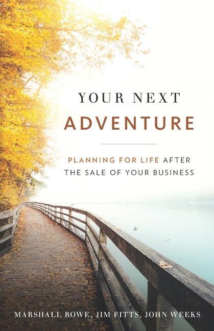Vorderes Coverbild Your Next Adventure: Planning for Life After the Sale of Your Business
