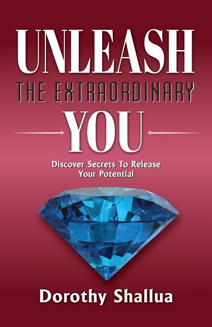 Vorderes Coverbild Unleash the Extraordinary You: Discover Secrets to Release Your Potential