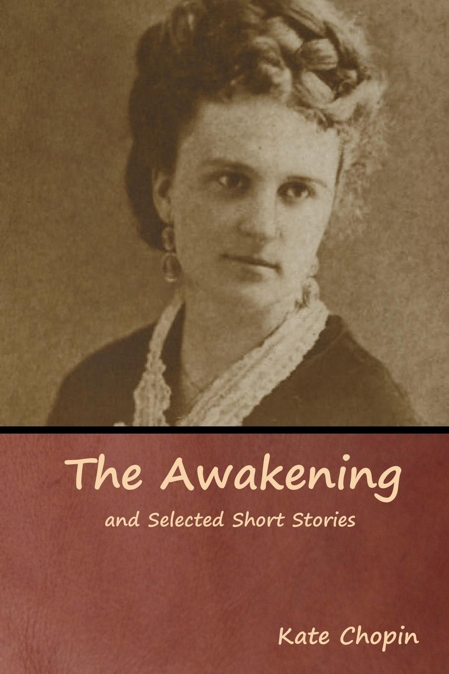 Vorderes Coverbild The Awakening and Selected Short Stories