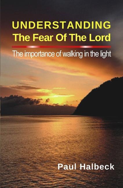 Vorderes Coverbild Understanding the Fear of the Lord: The Importance of Walking in the Light