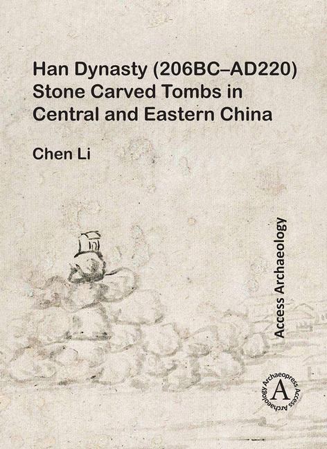 Vorderes Coverbild Han Dynasty (206BC-AD220) Stone Carved Tombs in Central and Eastern China