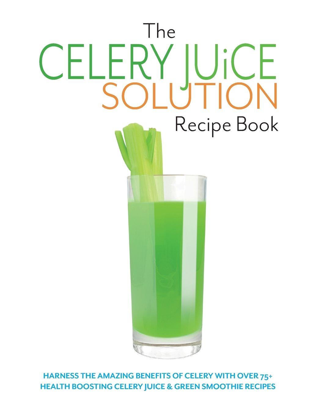 Vorderes Coverbild The Celery Juice Solution Recipe Book