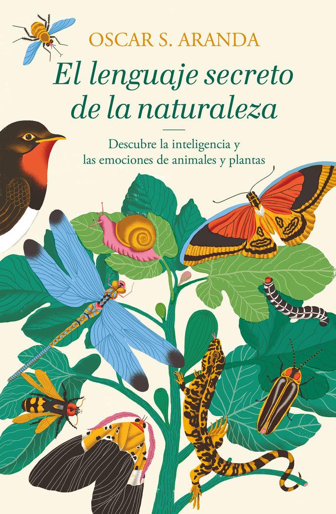 Vorderes Coverbild El lenguaje secreto de la naturaleza : descubre la inteligencia y las emociones de animales y plantas