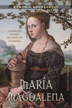 Vorderes Coverbild María Magdalena : descubriendo la mujer del corazón del cristianismo