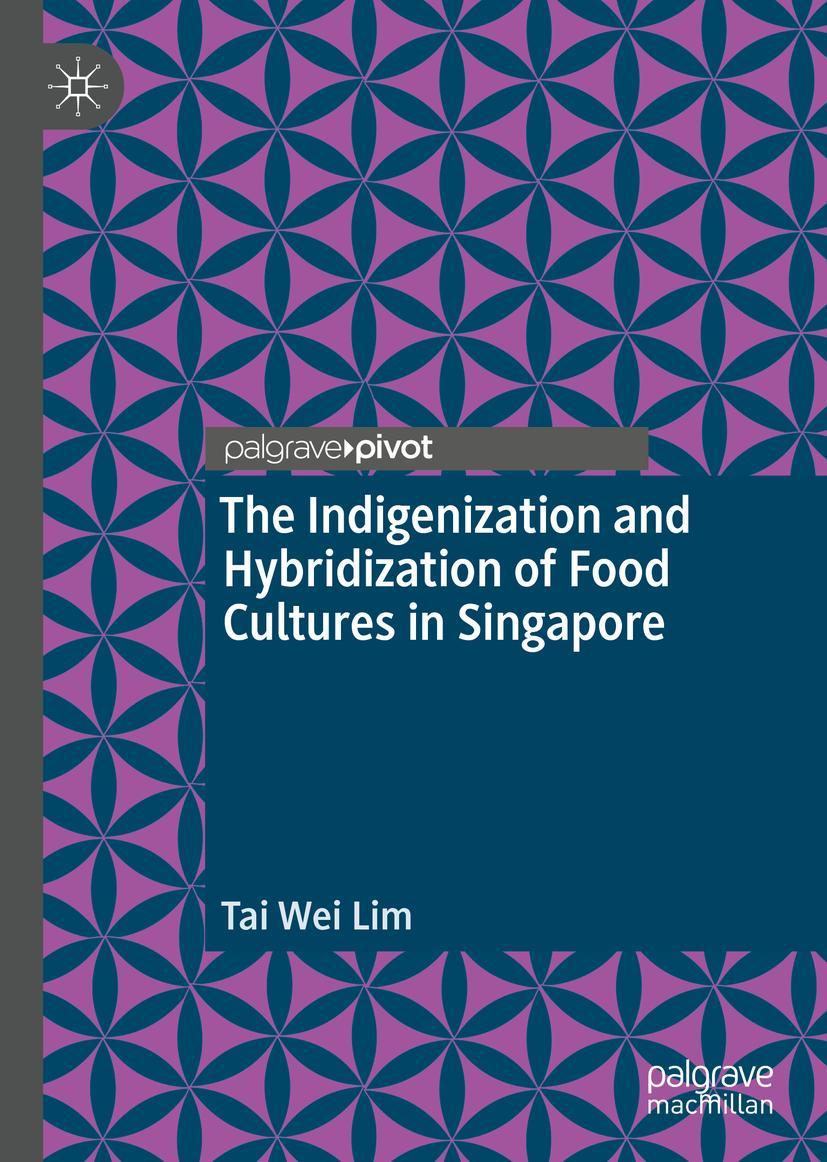 Vorderes Coverbild The Indigenization and Hybridization of Food Cultures in Singapore