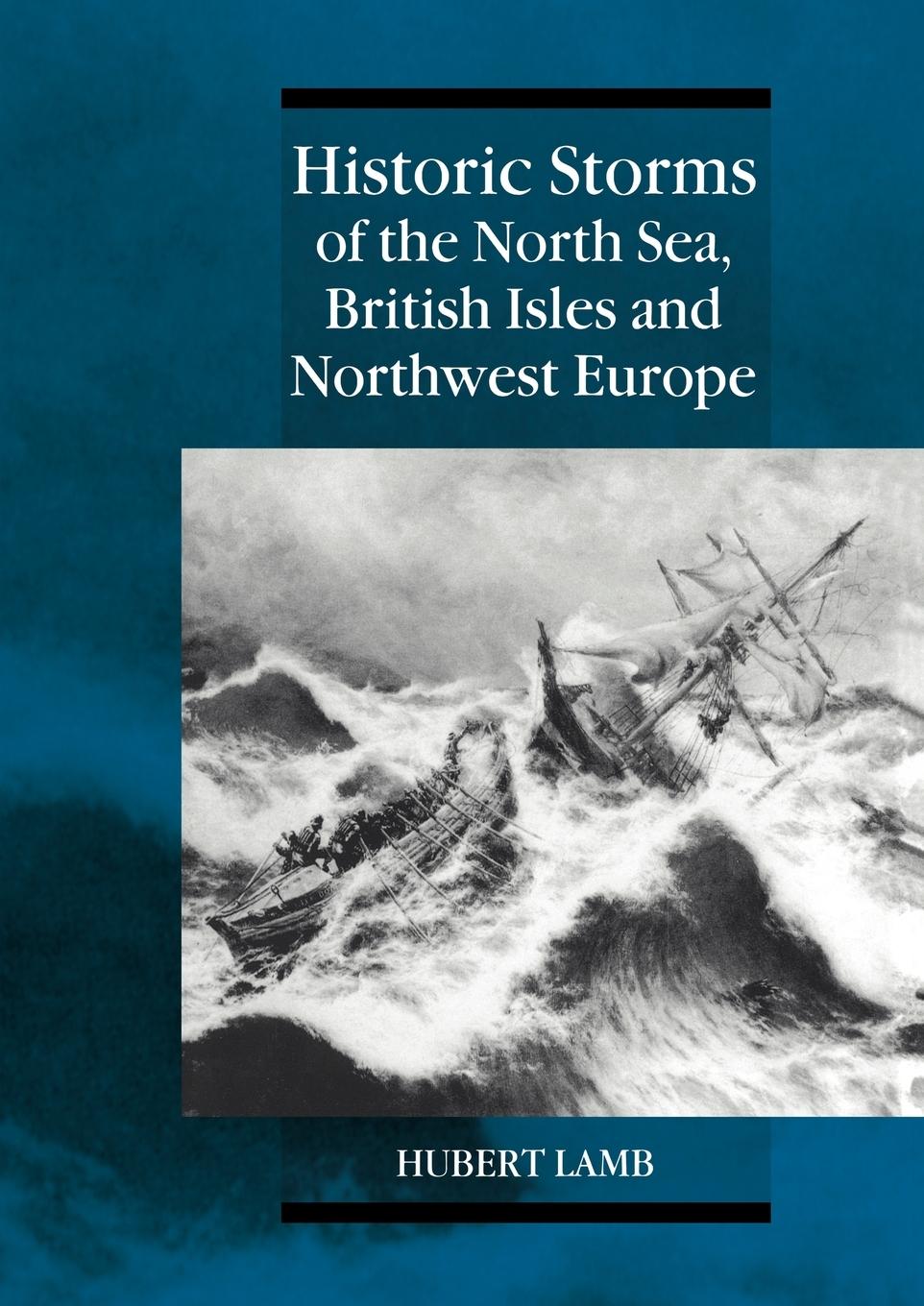 Vorderes Coverbild Historic Storms of the North Sea, British Isles and Northwest Europe
