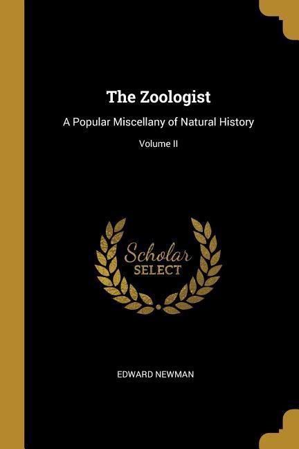 Vorderes Coverbild The Zoologist: A Popular Miscellany of Natural History; Volume II