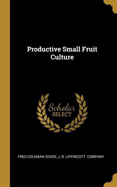 Vorderes Coverbild Productive Small Fruit Culture