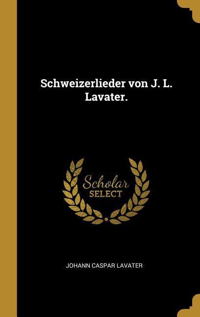 Vorderes Coverbild Schweizerlieder von J. L. Lavater.