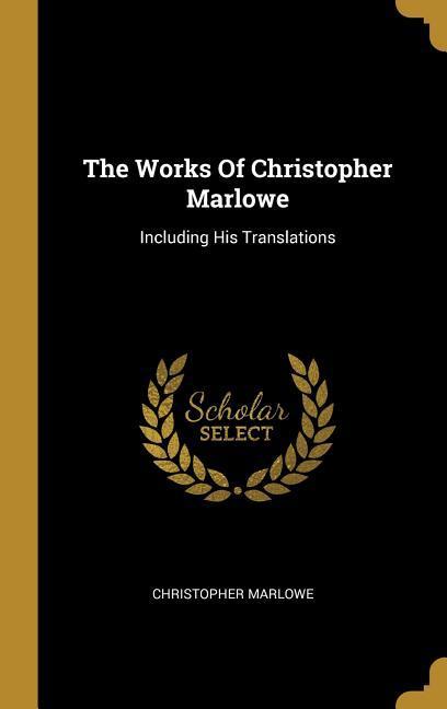 Vorderes Coverbild The Works Of Christopher Marlowe